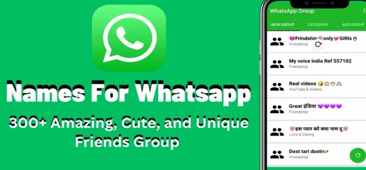 300+ Amazing, Cute, and Unique Friends Group Names For Whatsapp