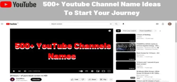 500+ Youtube Channel Name Ideas To Start Your Journey