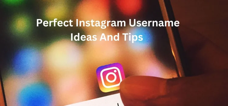 Crafting The Perfect Instagram Username: Ideas And Tips
