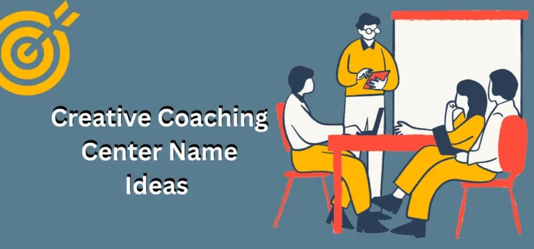 Top7 Creative Coaching Center Name Ideas To Attract More Students