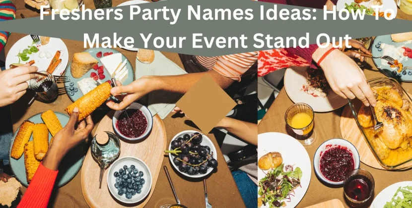 Freshers Party Names Ideas: How To Make Your Event Stand Out