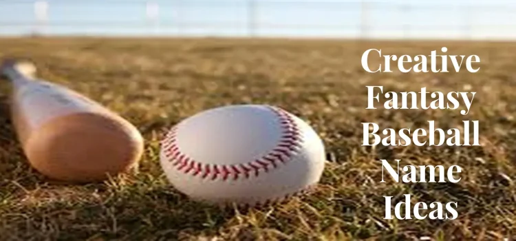 Swinging For The Fences: Creative Fantasy Baseball Name Ideas