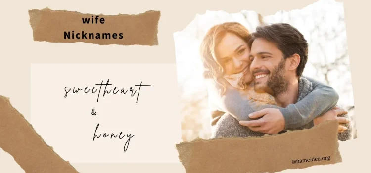 Cute And Creative Wife Nicknames To Show Your Love And Affection
