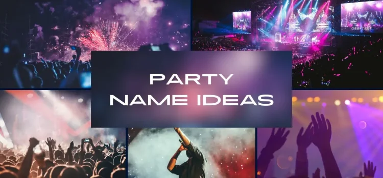 Top10+ Creative Party Name Ideas For Unforgettable Celebrations