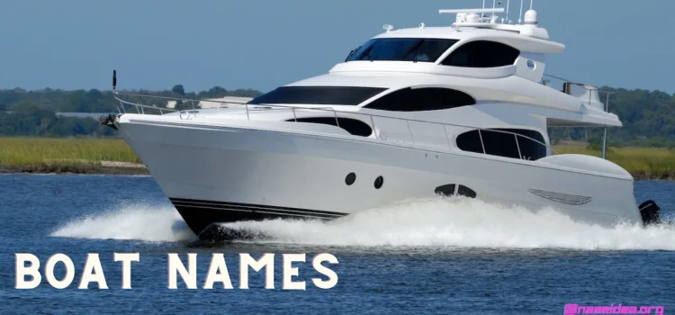 Boat Names Ideas: Choose The Perfect Name For Your Watercraft