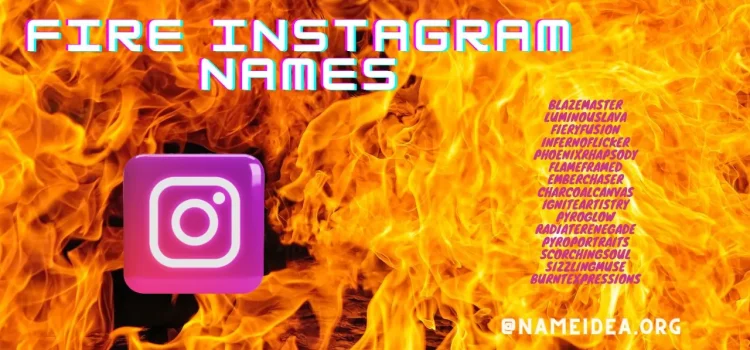 “Hot And Trendy: The Ultimate Guide To Fire Instagram Names”